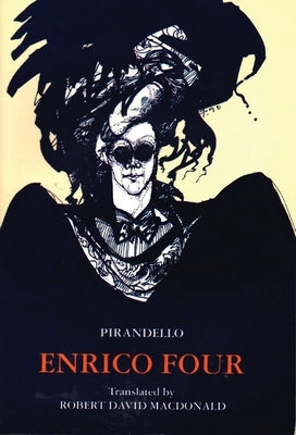 Enrico Four by Pirandello, Luigi