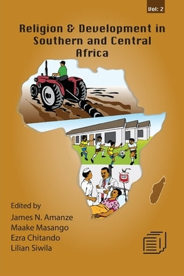 Religion and Development in Southern and Central Africa: Vol. 2 by Amanze, James N.