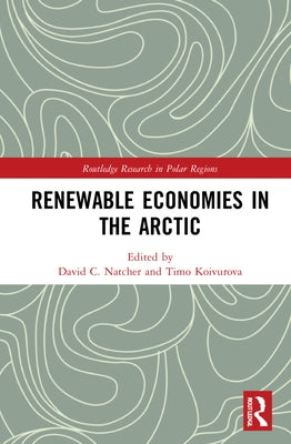Renewable Economies in the Arctic by Natcher, David C.