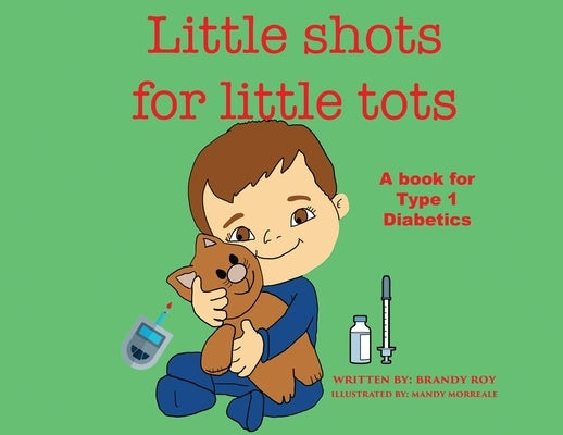 Little Shots for Little Tots by Roy, Brandy
