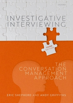 Investigative Interviewing: The Conversation Management Approach by Shepherd, Eric