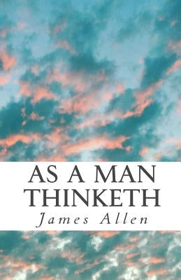As a Man Thinketh: Pocket-Size by Allen, James