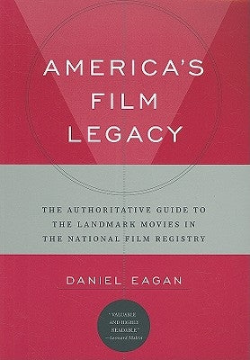 America's Film Legacy by Eagan, Daniel