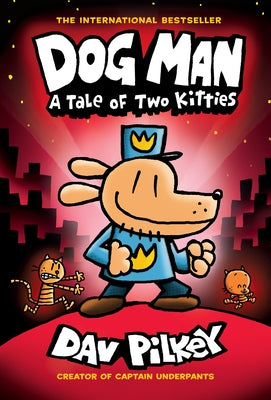 Dog Man: A Tale of Two Kitties: A Graphic Novel (Dog Man #3): From the Creator of Captain Underpants, 3 by Pilkey, Dav