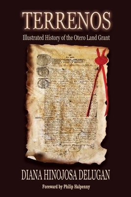 Terrenos: Illustrated History of the Otero Land Grant by Halpenny, Philip