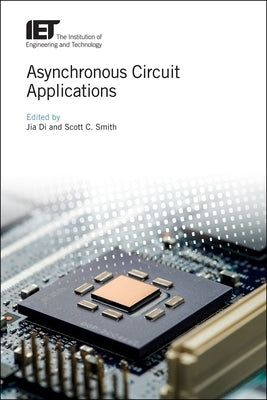Asynchronous Circuit Applications by Di, Jia