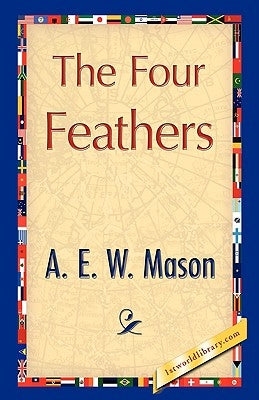 The Four Feathers by A. E. W. Mason, E. W. Mason