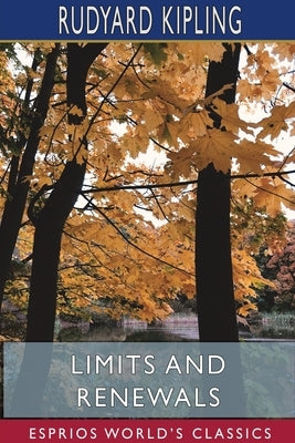 Limits and Renewals (Esprios Classics) by Kipling, Rudyard
