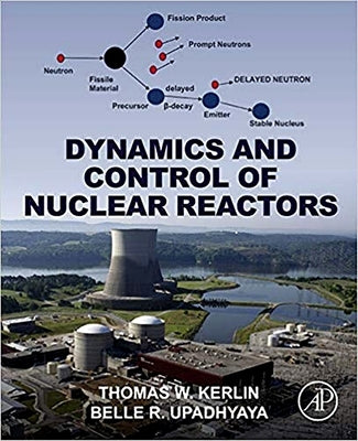 Dynamics and Control of Nuclear Reactors by Kerlin, Thomas W.