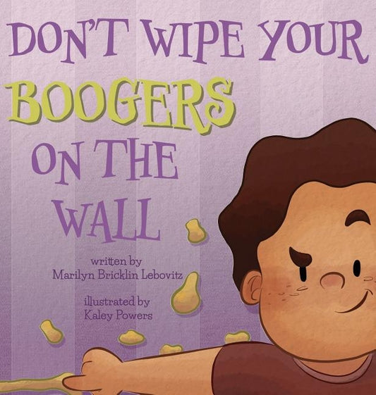 Don't Wipe Your Boogers on the Wall by Lebovitz, Marilyn Bricklin