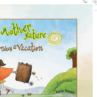 Mother Nature Takes a Vacation by Reese, Karla