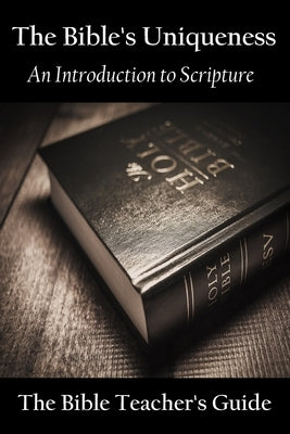 The Bible's Uniqueness: An Introduction to Scripture by Brown, Gregory