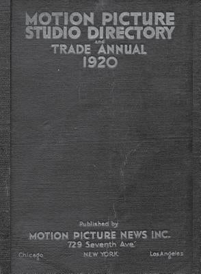 1920 Motion Picture Studio Directory: And Trade Annual by Schroeter, Rodney