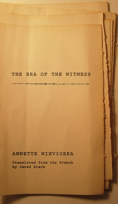 The Era of the Witness by Wieviorka, Annette