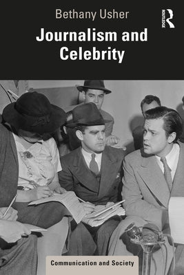 Journalism and Celebrity by Usher, Bethany
