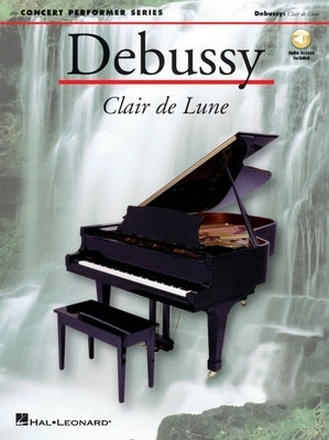 Debussy: Clair de Lune - Concert Performer Series (Bk/Online Audio) [With CD] by Debussy, Claude