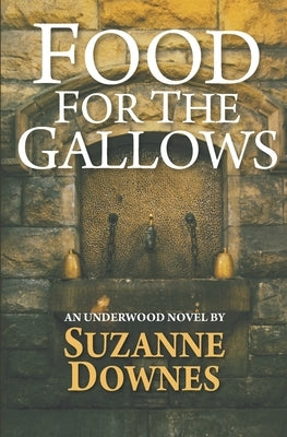 Food For The Gallows: The Second Underwood Mystery by Downes, Suzanne