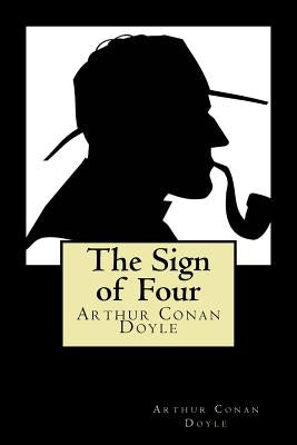 The Sign of Four by Doyle, Arthur Conan