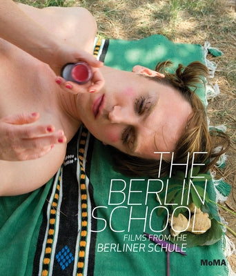 The Berlin School: Films from the Berliner Schule by Roy, Rajendra