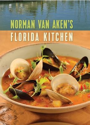 Norman Van Aken's Florida Kitchen by Van Aken, Norman