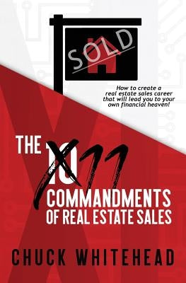 The 11 Commandments of Real Estate Sales by Whitehead, Chuck