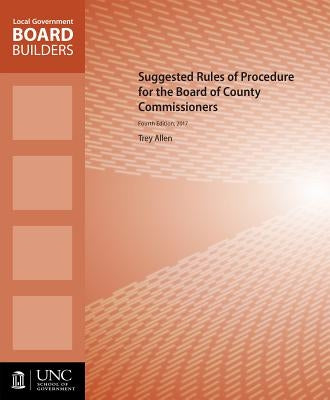 Suggested Rules of Procedure for the Board of County Commissioners by Allen, Trey