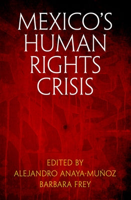 Mexico's Human Rights Crisis by Anaya-Muñoz, Alejandro