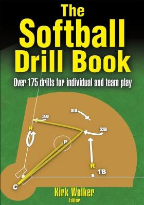 The Softball Drill Book by Walker, Kirk