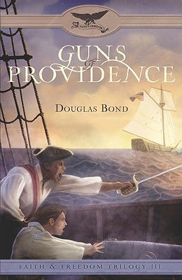 Guns of Providence: Faith & Freedom, Book 3 by Bond, Douglas