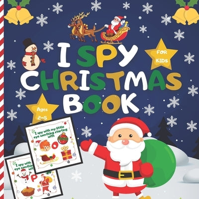 I spy christmas book For Kids Ages 2-5: A Fun Learning And Guessing Game Book, Great Christmas Gifts For Kids, Toddler &Preschool, Activity Book, All by Press, Fribla Janu