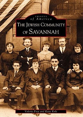 The Jewish Community of Savannah by Frey, Valerie