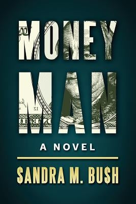 Money Man by Bush, Sandra M.