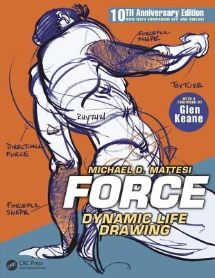 Force: Dynamic Life Drawing: 10th Anniversary Edition by Mattesi, Mike
