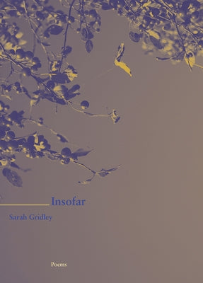 Insofar by Gridley, Sarah