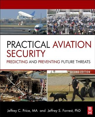 Practical Aviation Security: Predicting and Preventing Future Threats by Price, Jeffrey