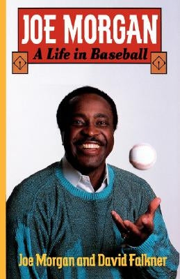 Joe Morgan: A Life in Baseball by Morgan, Joe