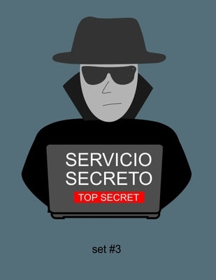 Servicio Secreto Top Secret set # 3: A fun searching activity book and coloring book for children and adults alike. Also great for doctors and dentist by Publishing, Classic Life