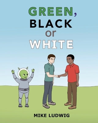 Green, Black or White by Ludwig, Mike