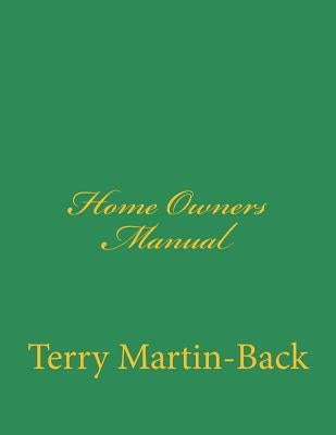 Home Owners Manual by Martin-Back, Terry