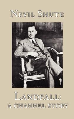 Landfall: A Channel Story by Shute, Nevil