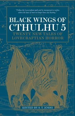 Black Wings of Cthulhu (Volume 5): Tales of Lovecraftian Horror by Joshi, S. T.