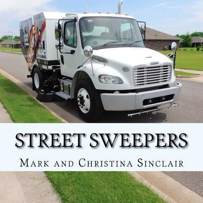 Street Sweepers by Sinclair, Mark a.
