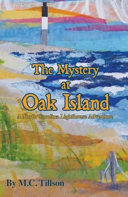 The Mystery at Oak Island: A North Carolina Lighthouse Adventure by Tillson, M. C.