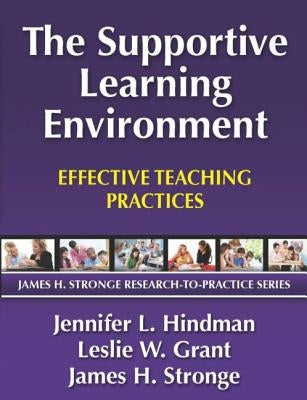 The Supportive Learning Environment: Effective Teaching Practices by Hindman, Jennifer