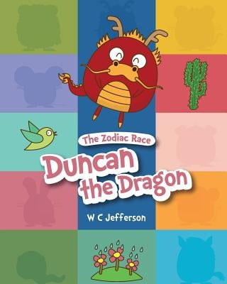 The Zodiac Race - Duncan the Dragon by Wister, T. F.