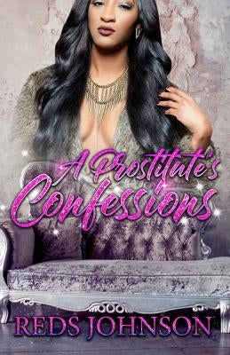 A Prostitute's Confessions by Johnson, Reds