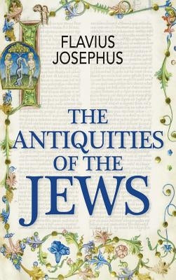 The Antiquities of the Jews by Josephus, Flavius
