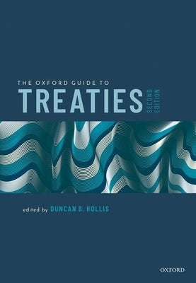 The Oxford Guide to Treaties by Hollis, Duncan B.