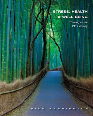 Stress, Health & Well-Being: Thriving in the 21st Century by Harrington, Rick