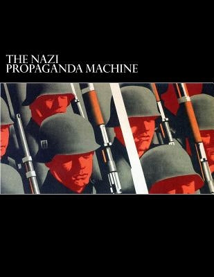 The Nazi Propaganda Machine by Poplawski, Noble